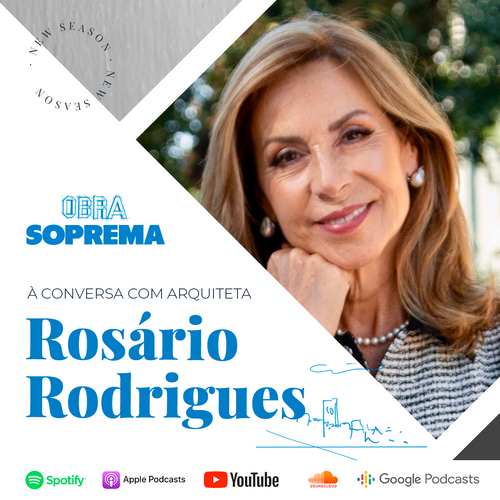Obra Soprema à conversa com a Arquiteta Rosário Rodrigues
