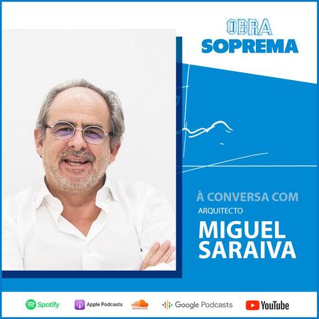 Obra Soprema à conversa com Arquiteto Miguel Saraiva